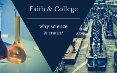 Faith & College: Why Science & Math?