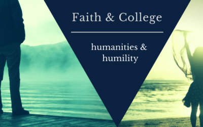 Faith & College: Humanities & Humility