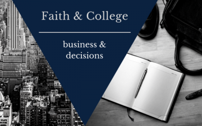 Faith & College: Business & Decisions